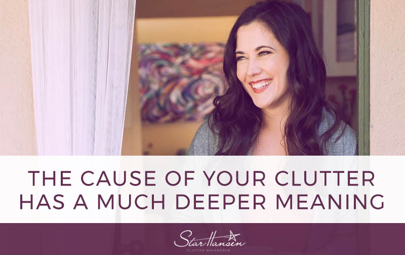 The Cause of Your Clutter has a Much Deeper Meaning