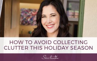 How to Avoid Collecting Clutter this Holiday Season title