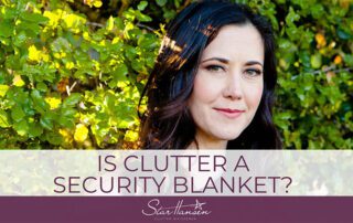 Blog Images - Is clutter a security blanket?