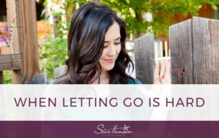 When Letting Go is Hard