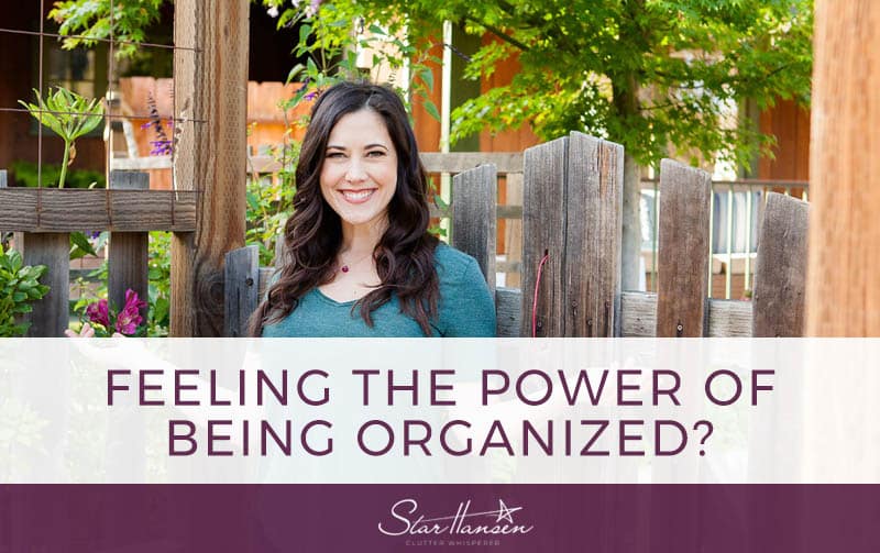 Feeling the power of being organized