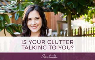 Is your clutter talking to you