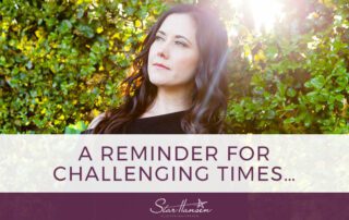 A Reminder for Challenging Times
