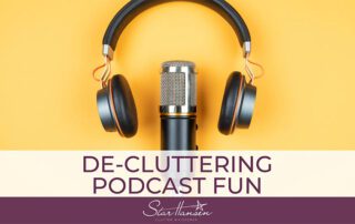Blog Images - decluttering podcast fun