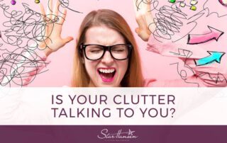 Is your clutter talking to you