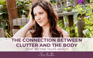 Star Hansen - Professional Organizer The Connection Between Clutter and the Body