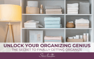 UNLOCK YOUR ORGANIZING GENIUS