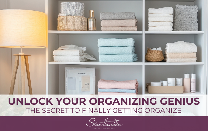 UNLOCK YOUR ORGANIZING GENIUS