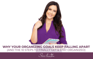 Why Your Organizing Goals Keep Falling Apart