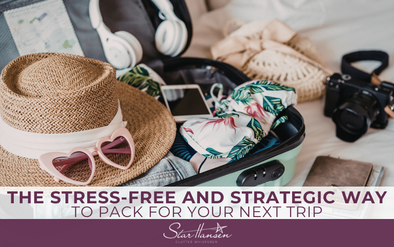 The stress-free and strategic way to pack for your next trip